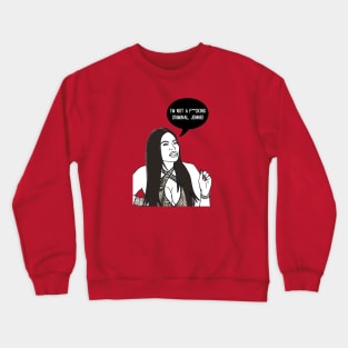 Not a Criminal Crewneck Sweatshirt